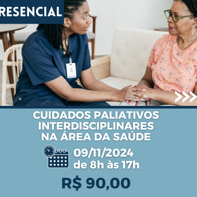 Cuidados Paliativos Interdisciplinares na Área da Saúde.