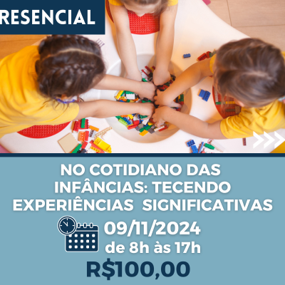 No cotidiano das infâncias: tecendo experiências significativas