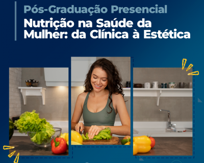 Pós-Graduação em Nutrição na Saúde da Mulher: Da Clínica à Estética