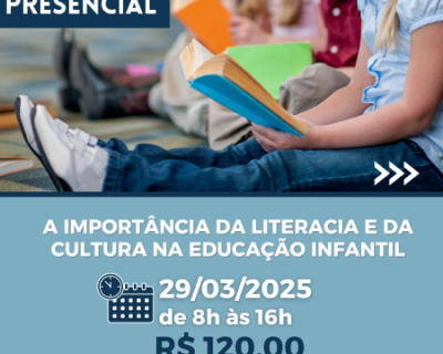 A IMPORTÂNCIA DA LITERACIA E DA CULTURA NA EDUCAÇÃO INFANTIL